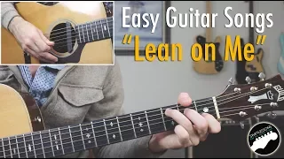 Easy Guitar Songs "Lean On Me" - Bill Withers Guitar Lesson