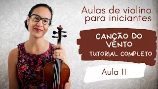 CANÇÃO DO VENTO | TUTORIAL COMPLETO | Suzuki 1 - 3 | Aula de violino para iniciantes (#11)