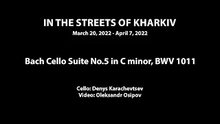 In the Streets of Kharkiv - Bach Cello Suite No.5 in C minor, BWV 1011