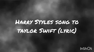 Harry Styles song to Taylor Swift (lyrics)