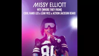 Missy Elliott - WTF (Where They From) (Cool Hand Lex, Lemi Vice, & Action Jackson Remix)