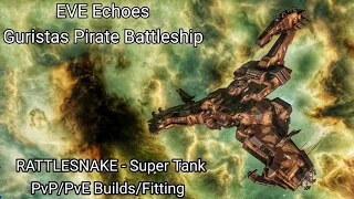 EVE Echoes - Rattlesnake - Guristas Pirate Battleship PvP/PvE Build/Fitting - Super Tank