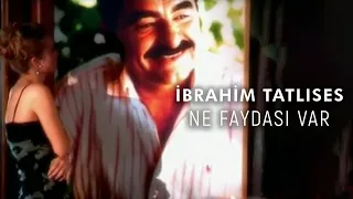 İbrahim Tatlıses - Ne Faydası Var (Official Video)