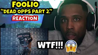 MOST DISRESPECTFUL SONG!!!! FOOLIO - DEAD OPPS PART 2. | REACTION 😫💀