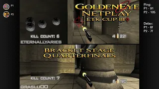 GoldenEye 007 Online - Netplay LTK Cup III - Quarterfinals