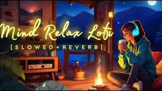 Mind relaxing lofi Mashup[Slowed+Reverb] Saba Slowed And Reverb