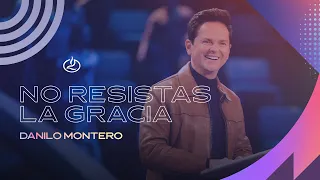 Danilo Montero | No resistas la Gracia | Iglesia Lakewood