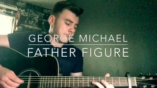 George Michael - Father Figure - Acoustic Cover