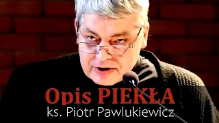OPIS PIEKŁA - Ks. Piotr Pawlukiewicz