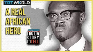 Who is Patrice Lumumba? Congo's independence hero | I Gotta Story to Tell | Episode 17