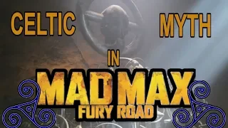 I Live, I Die, I Live Again! - Celtic Mythology in Mad Max