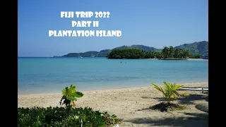 FIJI PLANTATION ISLAND RESORT  PART II 2022 essentials