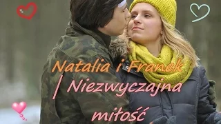 Natalia i Franek | Niezwyczajna miłość