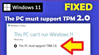 This PC must Support TPM 2.0 | Windows 11 Installation Error Fixed