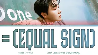 j-hope (제이홉) - = (Equal Sign) (Color Coded Lyrics Han/Rom/Eng)