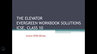 The Elevator, ICSE Class-10, Treasure Chest, Evergreen Workbook Solutions.