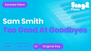 Sam Smith - Too Good At Goodbyes (Karaoke Piano)