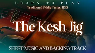 Learn How To Play "The Kesh Jig" | Sheet Music and Accompaniment | Traditional Jigs