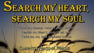 Search My Heart Search My Soul/Country Gospel Music by Lifebreakthrough