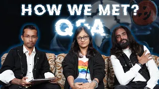 HOW WE MET? | QnA Prt 5 | Ghost Encounters | Paranormal | Haunted