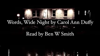 Words, Wide Night by Carol Ann Duffy (read by Ben W Smith)