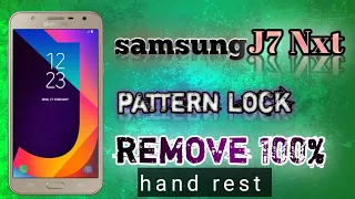 samsung j7 nxt pattern lock remove  100% work