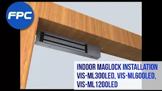 Indoor Maglock Installation (VIS-ML300LED, VIS-ML600LED, VIS-ML1200LED) - FPC Security