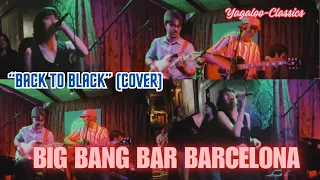 Back to black (cover) - GREAT PERFORMANCE at BIG BANG BAR Barcelona