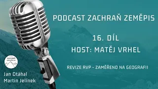 Zachraň Zeměpis podcast #16 - Matěj Vrhel