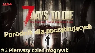 7 Days To Die - Poradnik dla początkujących #3 - Pierwszy dzień rozgrywki