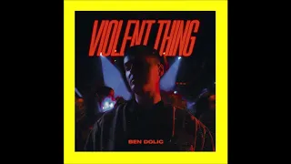 2020 Ben Dolic & B-OK - Violent Thing (Stage Version)