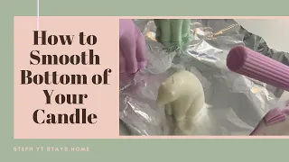 Smooth the Bottom of Your Candle // SUPER EASY Candle Hack!!