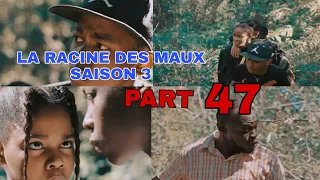 LA RACINE DES MAUX SAISON 3 PART 47 . WILMIX PRODZ 2022