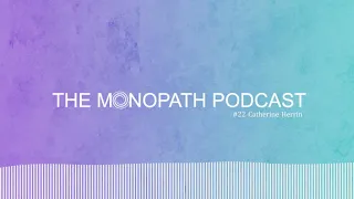 The Monopath Podcast #22 | Catherine Herrin | Drumming & the Philosophy of Time