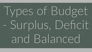 Surplus, Deficit and Balanced Budget - Types of budget, Class 12, Macro Economics - Public Economics