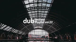 Dub Techno Playlist vol.22 2024