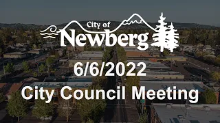 Newberg City Council Meeting - June 6, 2022