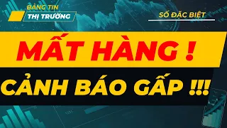 🔴🔴🔴 CẢNH BÁO NDT MẤT HÀNG THÌ PHẢI LÀM SAO ? TOP CỔ PHIẾU CÒN MUA ĐƯỢC !