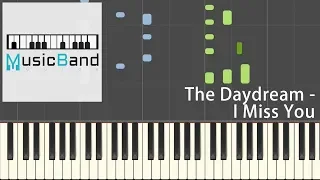 The Daydream - I Miss You - Piano Tutorial [HQ] Synthesia