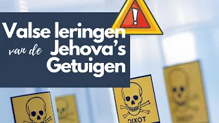 Valse leringen van de Jehova’s Getuigen