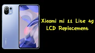 Xiaomi mi 11 Lite 4g LCD Replacement Tutorial