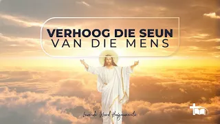 1 Augustus 09:00 Sondag Diens - Verhoog die Seun van die mens - Nevil Norden