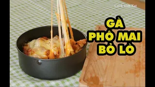 Cách làm GÀ PHÔ MAI bỏ lò | Món ngon nhà Kat | Cook with Kat