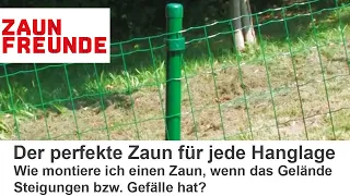 Wie montiere ich einen Zaun am Hang / Gefälle ?