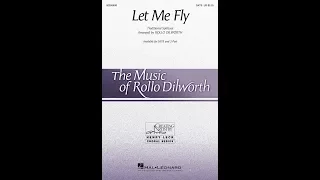Let Me Fly (SATB Choir) - Arranged by Rollo Dilworth