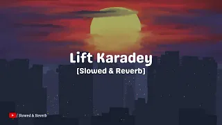 Lift Karadey | Adnan Shami | Slowed & Reverb