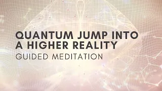 Quantum Jumping Guided Meditation | Reality Shift Fast