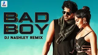 Bad Boy (Remix) | DJ Nashley | Saaho | Prabhas | Jacqueline Fernandez | Badshah | Neeti Mohan