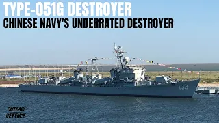 Chinese Type 051G Improved Guided Missile Destroyer The Most Underrated Destroyer