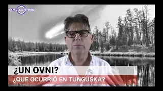 UN OVNI PROVOCÓ LA EXPLOSIÓN DE TUNGUSKA